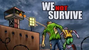 We not survive